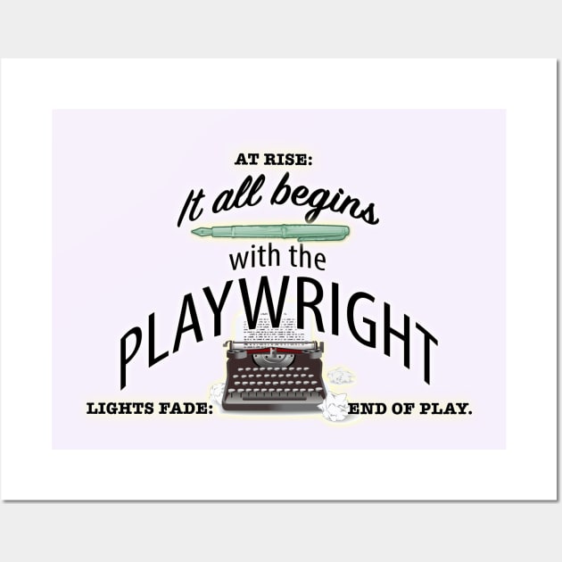 It All Begins With the Playwright Wall Art by PAG444